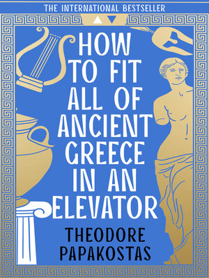 cover image of How to Fit All of Ancient Greece in an Elevator